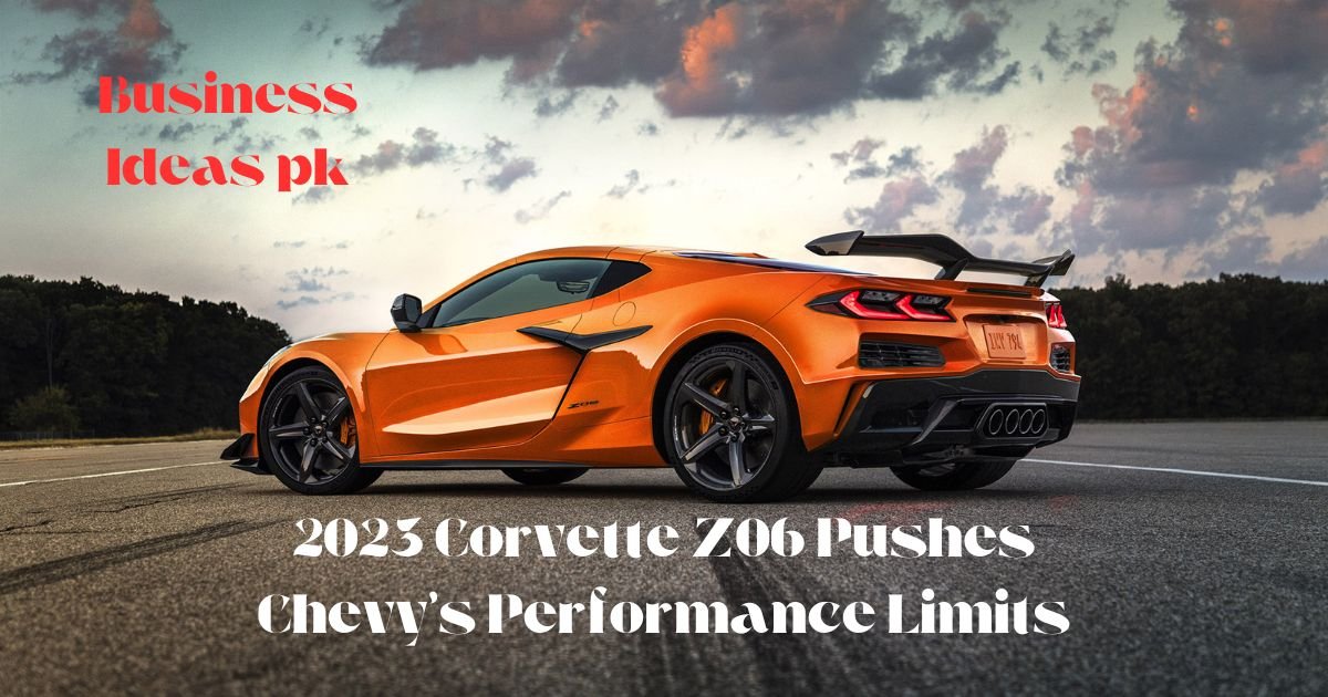 2023 Corvette Z06 Pushes Chevy's Performance Limits