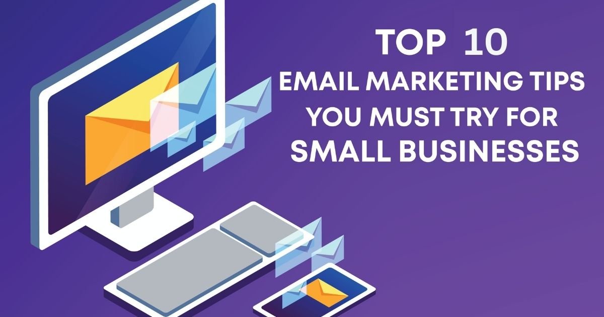10 Proven Small business email marketing tips