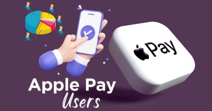 Apple Pay Users How Many People Use Apple Pay in 2023